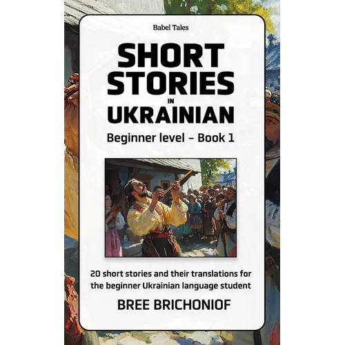 Short Stories in Ukrainian: Beginner Level - Book 1 - Paperback