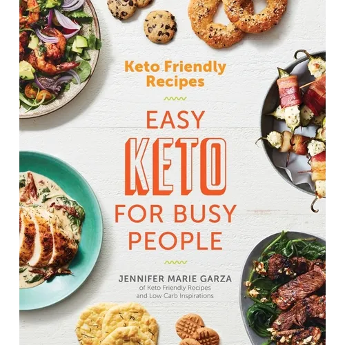 Keto Friendly Recipes: Easy Keto for Busy People - Paperback