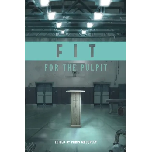 Fit for the Pulpit: The Preacher & His Challenges - Paperback
