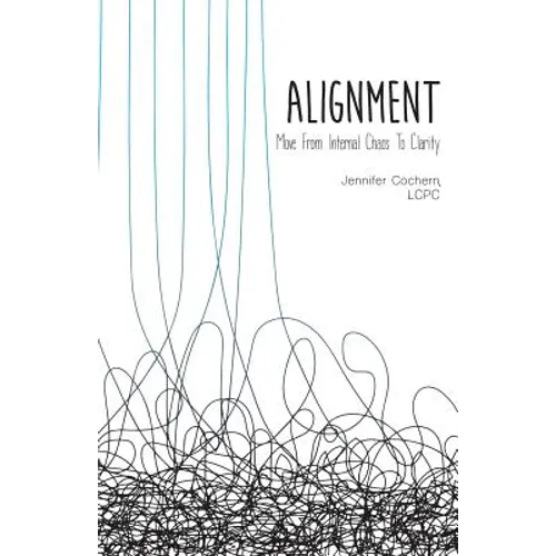 Alignment: Move from Internal Chaos to Clarity - Paperback