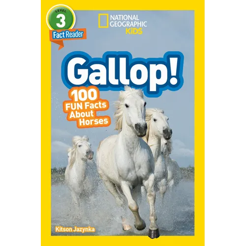 Gallop! (National Geographic Kids Readers, Level 3/Fact Reader): 100 Fun Facts about Horses - Paperback