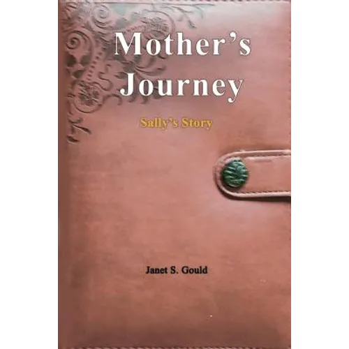 Mother's Journey: Sally's Story - Paperback