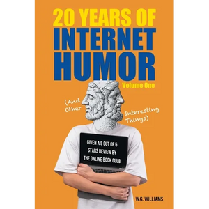 20 Years of Internet Humor: Volume One (And Other Interesting Things) - Paperback
