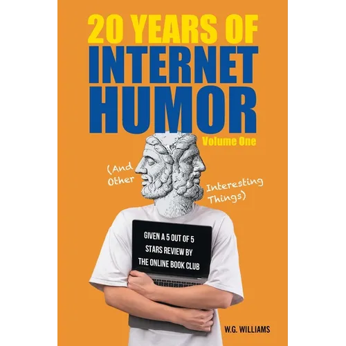 20 Years of Internet Humor: Volume One (And Other Interesting Things) - Paperback