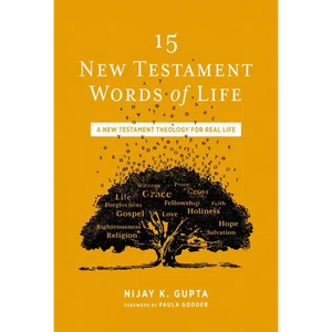 15 New Testament Words of Life: A New Testament Theology for Real Life - Paperback