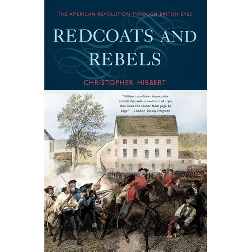 Redcoats and Rebels: The American Revolution Through British Eyes - Paperback