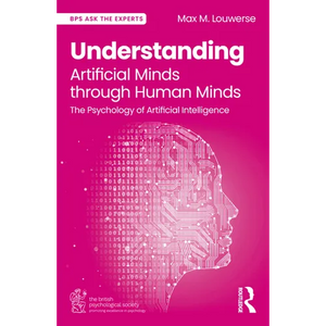Understanding Artificial Minds Through Human Minds: The Psychology of Artificial Intelligence - Paperback