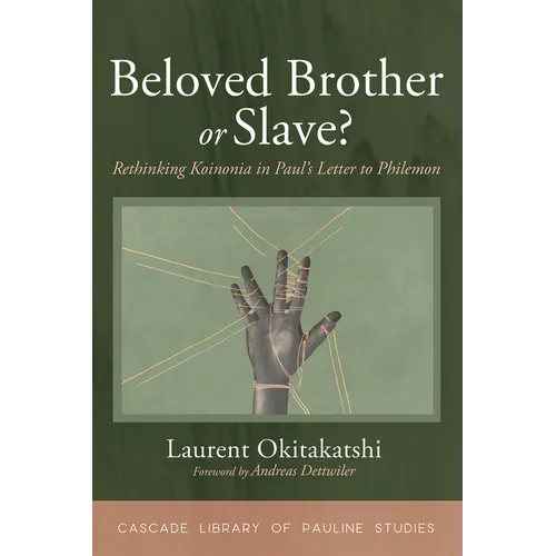 Beloved Brother or Slave?: Rethinking Koinonia in Paul's Letter to Philemon - Paperback