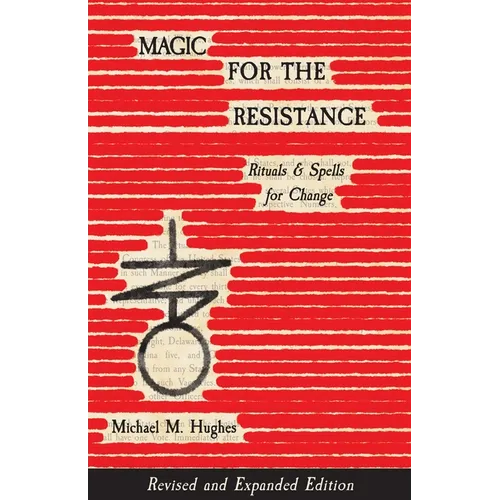 Magic for the Resistance: Rituals & Spells for Change (Revised & Expanded Edition)