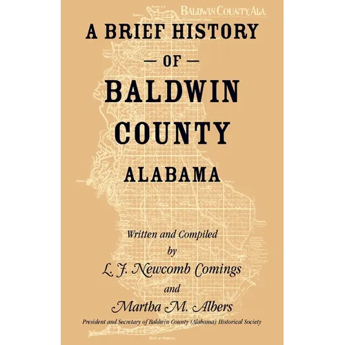 A Brief History of Baldwin County, Alabama - Paperback