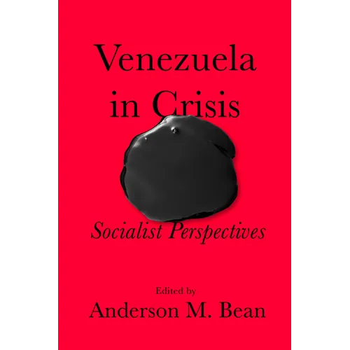 Venezuela in Crisis: Socialist Perspectives - Paperback