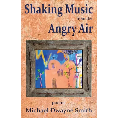 Shaking Music from the Angry Air - Paperback