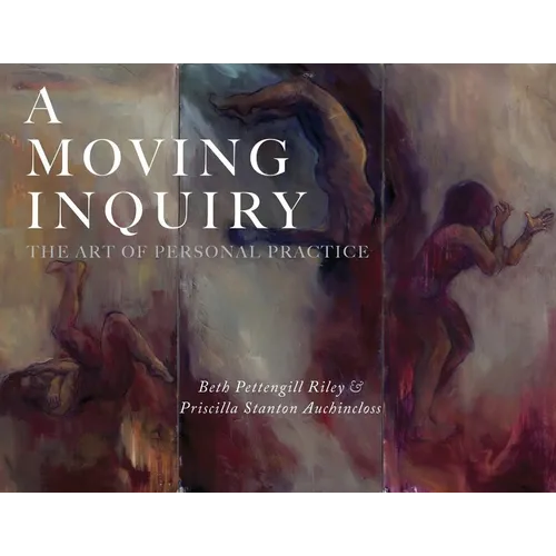 A Moving Inquiry: The Art of Personal Practice - Paperback
