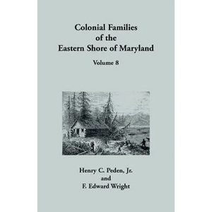 Colonial Families of the Eastern Shore of Maryland, Volume 8 - Paperback