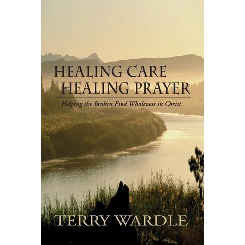 Healing Care, Healing Prayer - Paperback