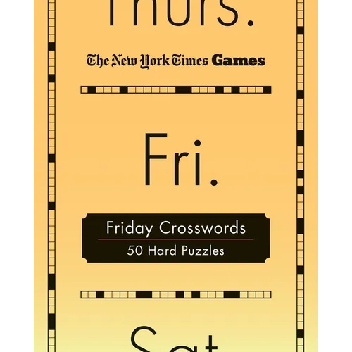 New York Times Games Friday Crosswords: 50 Hard Puzzles - Spiral