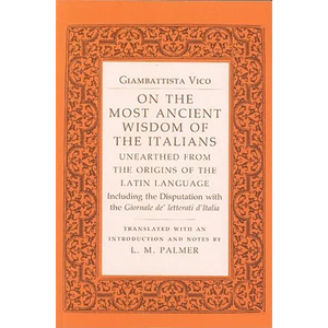 On the Most Ancient Wisdom of the Italians: Unearthed from the Origins of the Latin Language - Paperback