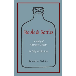 Stools and Bottles: A Study of Character Defects--31 Daily Meditations - Hardcover