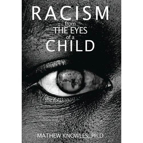 Racism From the Eyes of A Child - Hardcover