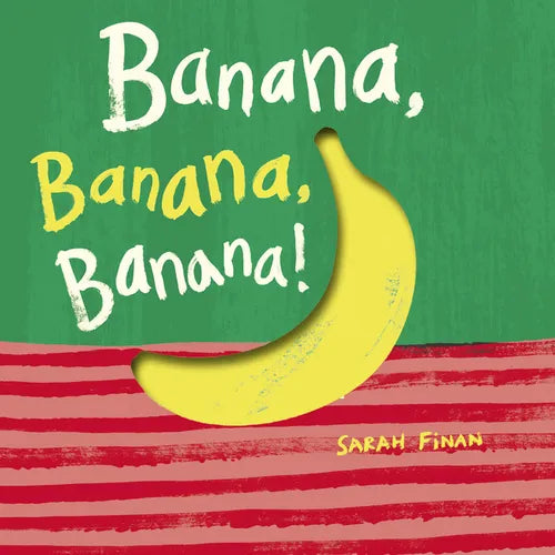 Banana, Banana, Banana! - Board Book
