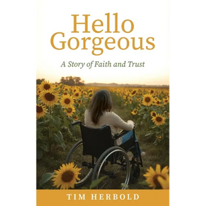 Hello Gorgeous: A Story of Faith and Trust - Paperback