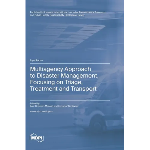 Multiagency Approach to Disaster Management, Focusing on Triage, Treatment and Transport - Hardcover