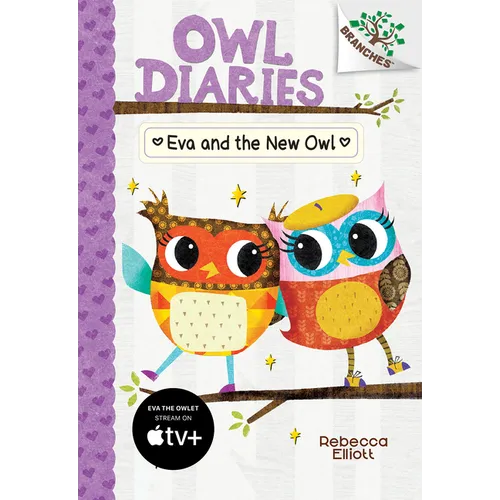 Eva and the New Owl: A Branches Book (Owl Diaries #4): Volume 4 - Library Binding