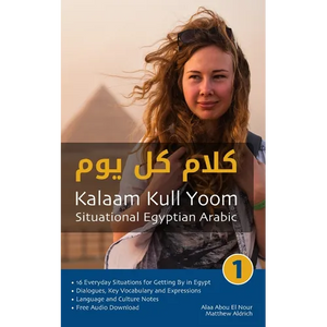 Situational Egyptian Arabic 1: Kalaam Kull Yoom - Paperback
