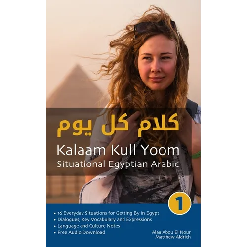 Situational Egyptian Arabic 1: Kalaam Kull Yoom - Paperback