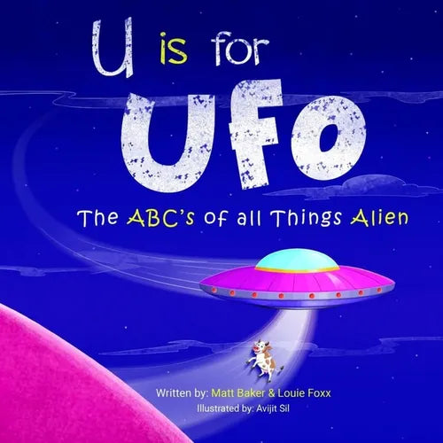 U is for UFO: The ABC's of all Things Alien - Paperback