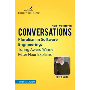 Pluralism in Software Engineering: Turing Award Winner Peter Naur Explains - Paperback