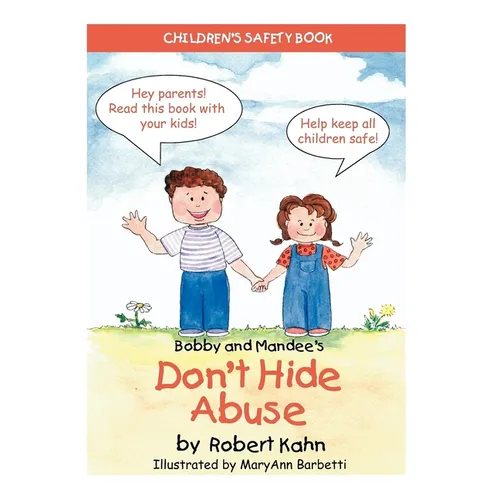 Bobby and Mandee's Don't Hide Abuse: Children's Safety Book - Paperback