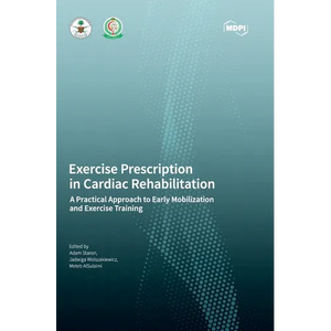 Exercise Prescription in Cardiac Rehabilitation: A Practical Approach to Early Mobilization and Exercise Training - Hardcover