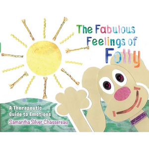 The Fabulous Feelings of Folly: A Therapeutic Guide to Emotions - Paperback