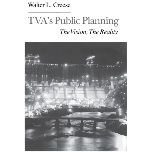 TVA's Public Planning: The Vision, The Reality - Paperback