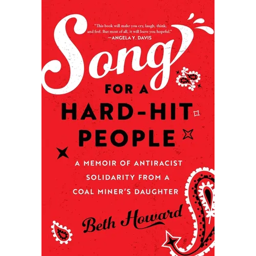 Song for a Hard-Hit People: A Memoir of Antiracist Solidarity from a Coal Miner's Daughter - Hardcover