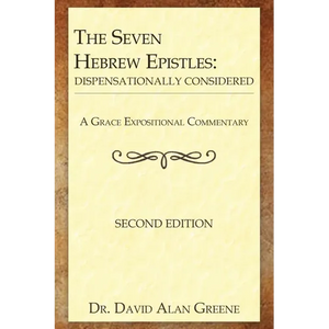 The Seven Hebrew Epistles: Dispensationally Considered - Paperback