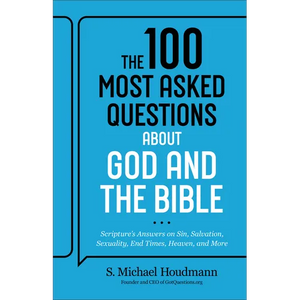 The 100 Most Asked Questions about God and the Bible: Scripture's Answers on Sin, Salvation, Sexuality, End Times, Heaven, and More - Paperback