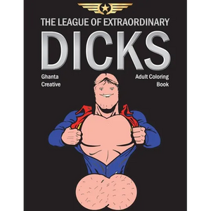 The League of Extraordinary Dicks: Adult Coloring Book - Paperback