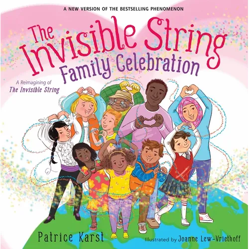 The Invisible String Family Celebration: A Reimagining of the Invisible String - Hardcover