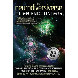 The Neurodiversiverse - Alien Encounters: A Science Fiction Anthology of Stories, Poetry, and Art - Paperback