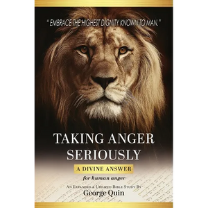 Taking Anger Seriously: A Divine Answer for Human Anger (An Expanded & Updated Bible Study) - Paperback