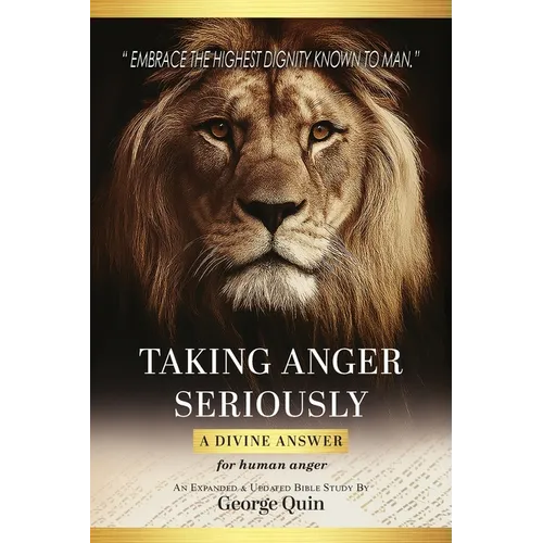 Taking Anger Seriously: A Divine Answer for Human Anger (An Expanded & Updated Bible Study) - Paperback