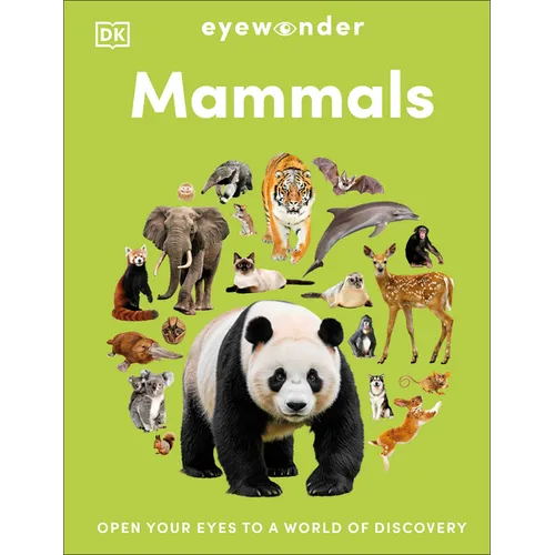 Eyewonder Mammals: Open Your Eyes to a World of Discovery - Hardcover