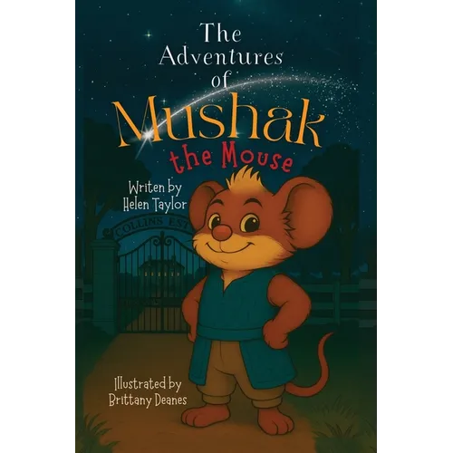 The Adventures of Mushak the Mouse: The Origin Story - Paperback