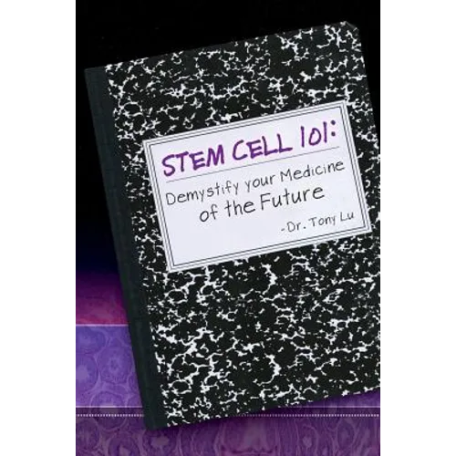 Stem Cell 101: Demystify Your Medicine of the Future - Paperback