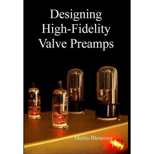 Designing High-Fidelity Valve Preamps - Hardcover