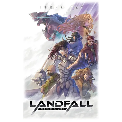The Machina Logs: Landfall - Hardcover