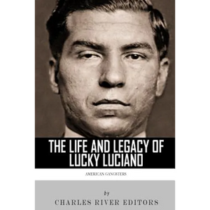 American Gangsters: The Life and Legacy of Lucky Luciano - Paperback