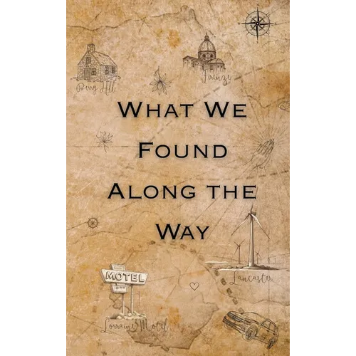 What We Found Along the Way - Hardcover
